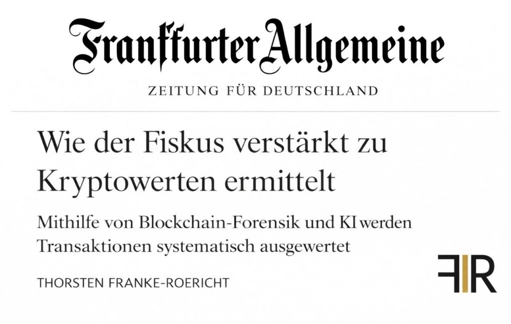 FAZ: "Wie der Fiskus verstärkt zu Kryptowerten ermittelt" - Statements von Kryptoanwalt und Steuerstrafverteidiger Thorsten Franke-Roericht, LL.M.